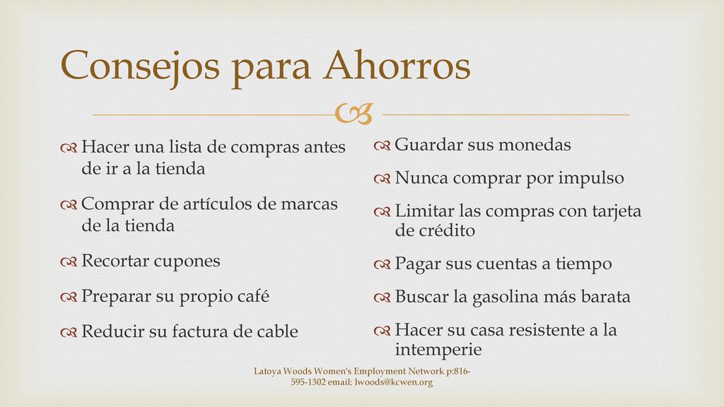 Consejos para Ahorros Hacer una lista de compras antes de ir a la tienda. Comprar de artículos de marcas de la tienda.