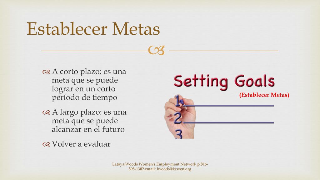 Establecer Metas A corto plazo: es una meta que se puede lograr en un corto período de tiempo.