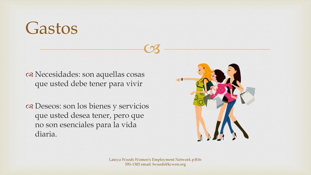 Gastos Necesidades: son aquellas cosas que usted debe tener para vivir