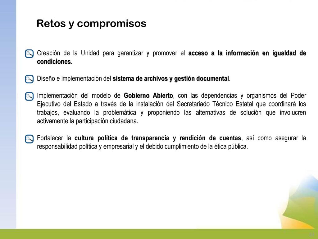 Retos y compromisos Creación de la Unidad para garantizar y promover el acceso a la información en igualdad de condiciones.