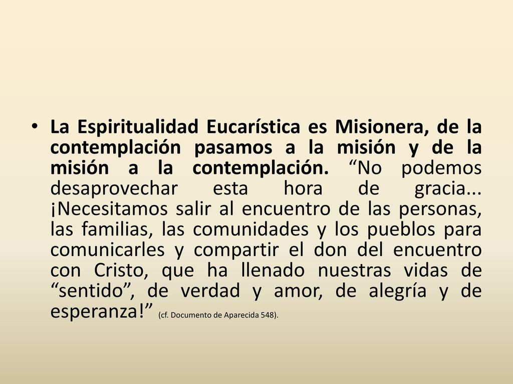 La Espiritualidad Eucarística es Misionera, de la contemplación pasamos a la misión y de la misión a la contemplación.