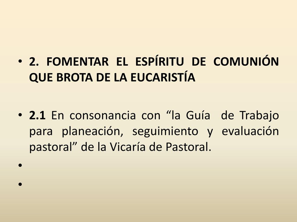 2. FOMENTAR EL ESPÍRITU DE COMUNIÓN QUE BROTA DE LA EUCARISTÍA