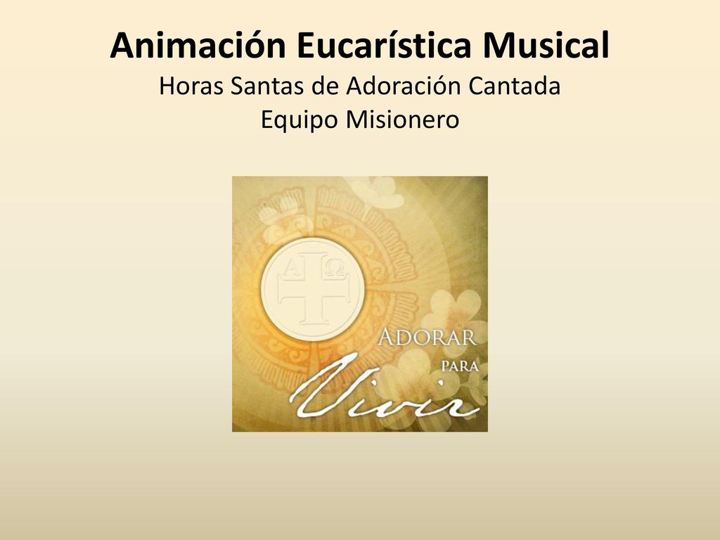 Animación Eucarística Musical Horas Santas de Adoración Cantada Equipo Misionero