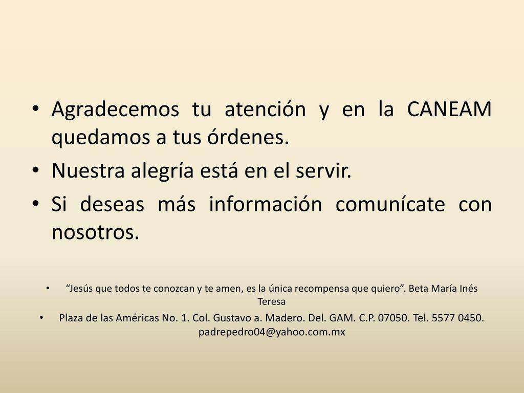 Agradecemos tu atención y en la CANEAM quedamos a tus órdenes.
