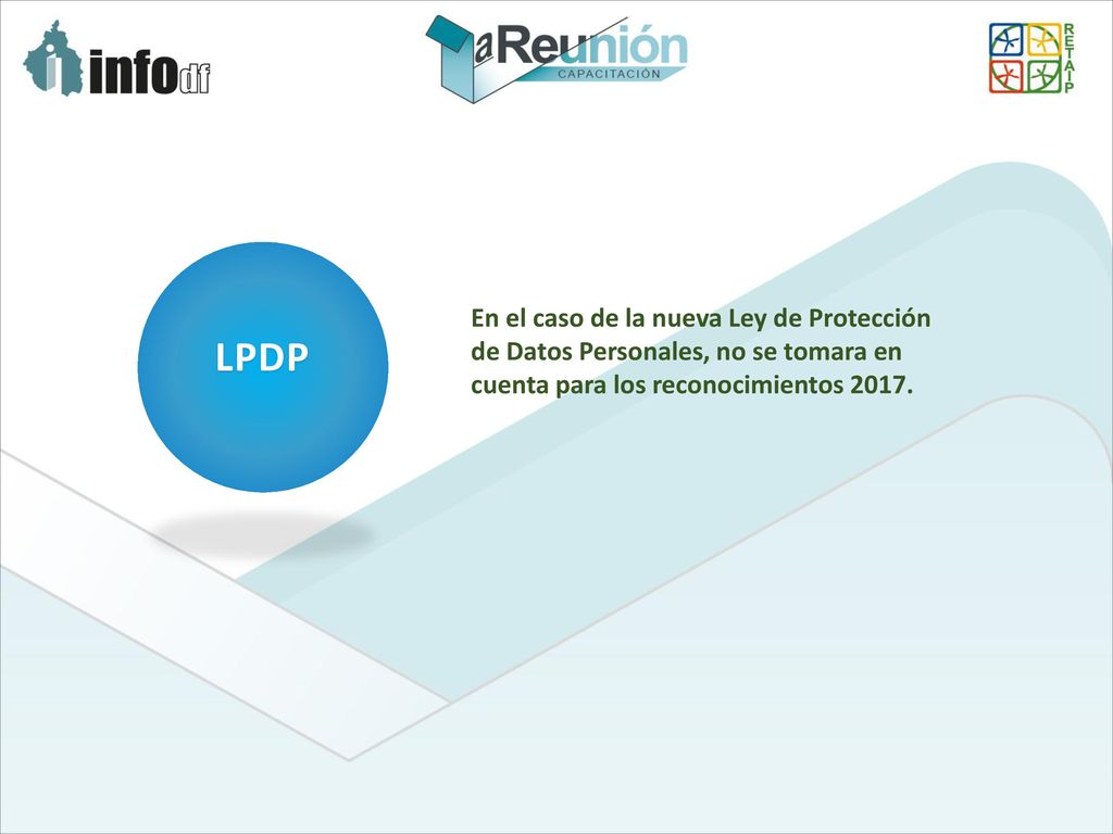 LPDP En el caso de la nueva Ley de Protección de Datos Personales, no se tomara en cuenta para los reconocimientos