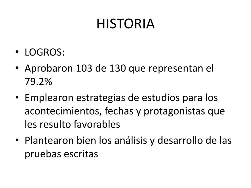 HISTORIA LOGROS: Aprobaron 103 de 130 que representan el 79.2%