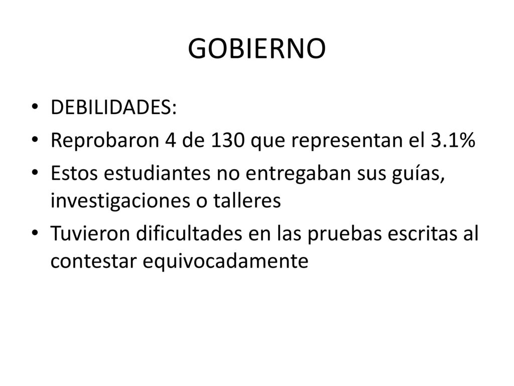 GOBIERNO DEBILIDADES: Reprobaron 4 de 130 que representan el 3.1%