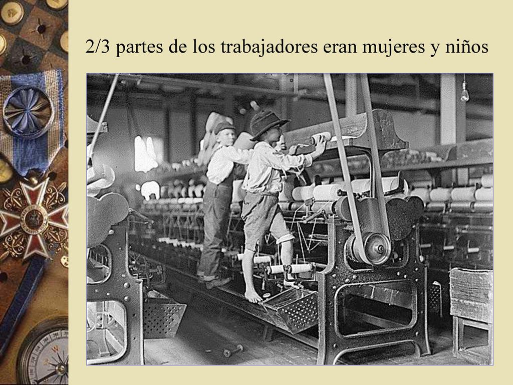 2/3 partes de los trabajadores eran mujeres y niños