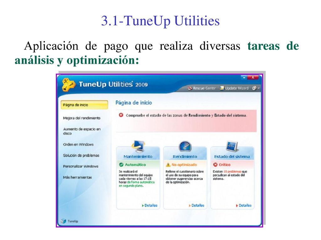 3.1-TuneUp Utilities Aplicación de pago que realiza diversas tareas de análisis y optimización: