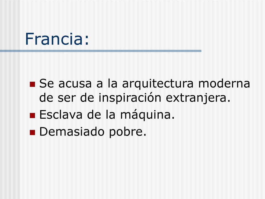 Francia: Se acusa a la arquitectura moderna de ser de inspiración extranjera. Esclava de la máquina.