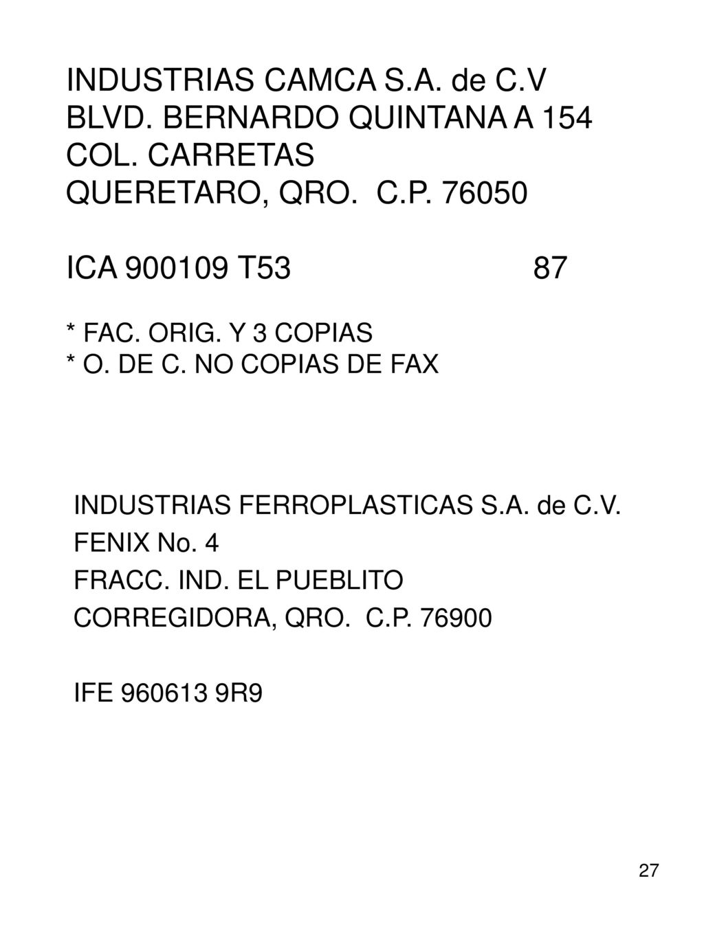 INDUSTRIAS CAMCA S. A. de C. V BLVD. BERNARDO QUINTANA A 154 COL