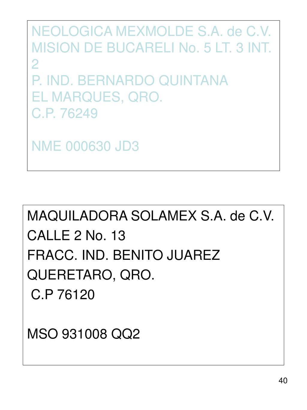 NEOLOGICA MEXMOLDE S. A. de C. V. MISION DE BUCARELI No. 5 LT. 3 INT
