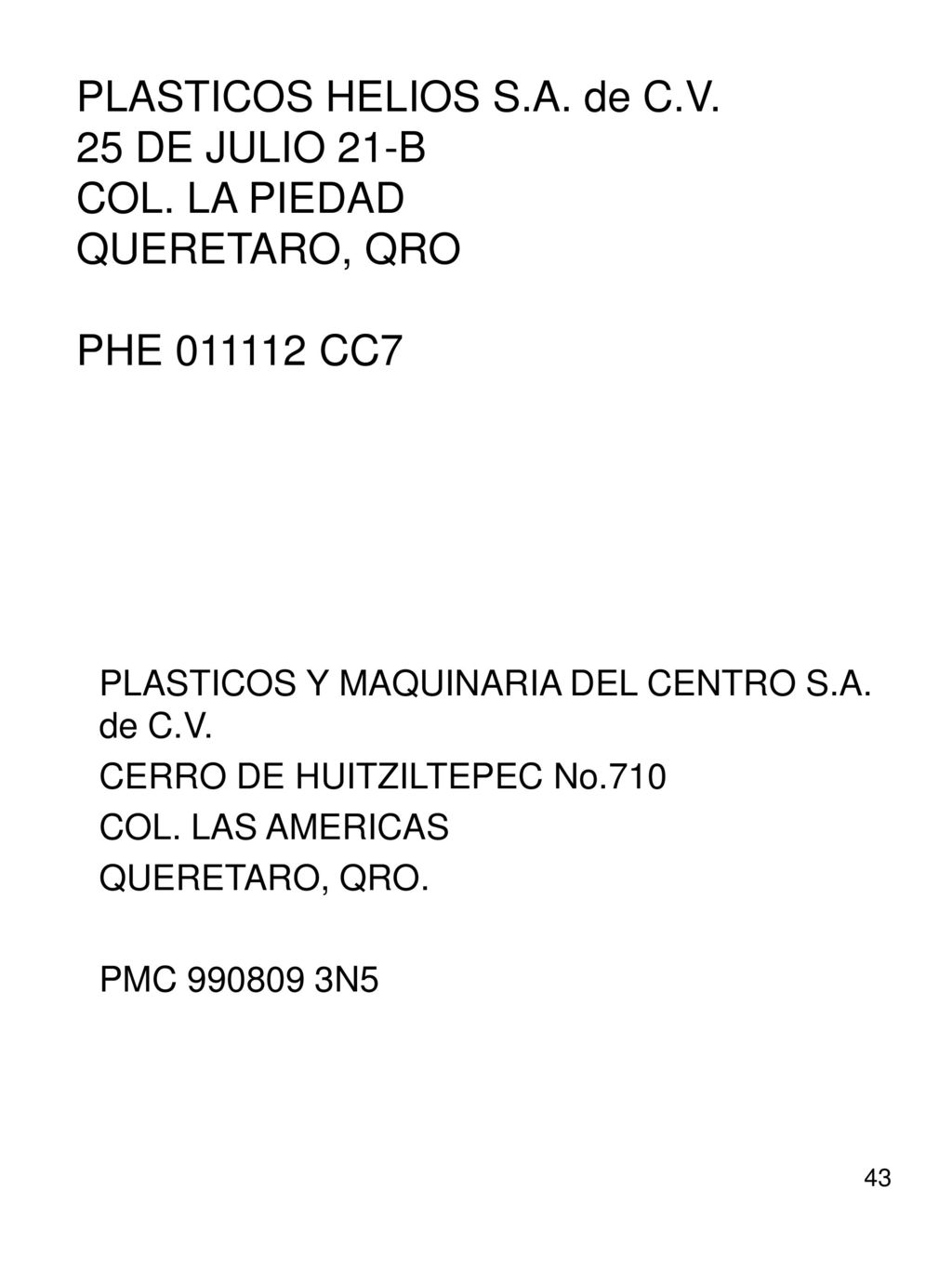 PLASTICOS HELIOS S. A. de C. V. 25 DE JULIO 21-B COL