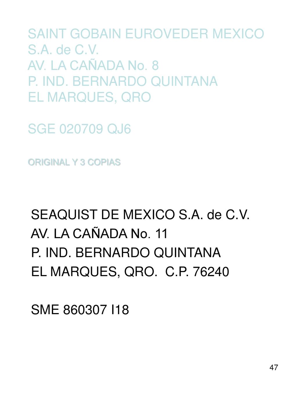 SAINT GOBAIN EUROVEDER MEXICO S.A. de C.V. AV. LA CAÑADA No. 8 P. IND. BERNARDO QUINTANA EL MARQUES, QRO SGE QJ6 ORIGINAL Y 3 COPIAS