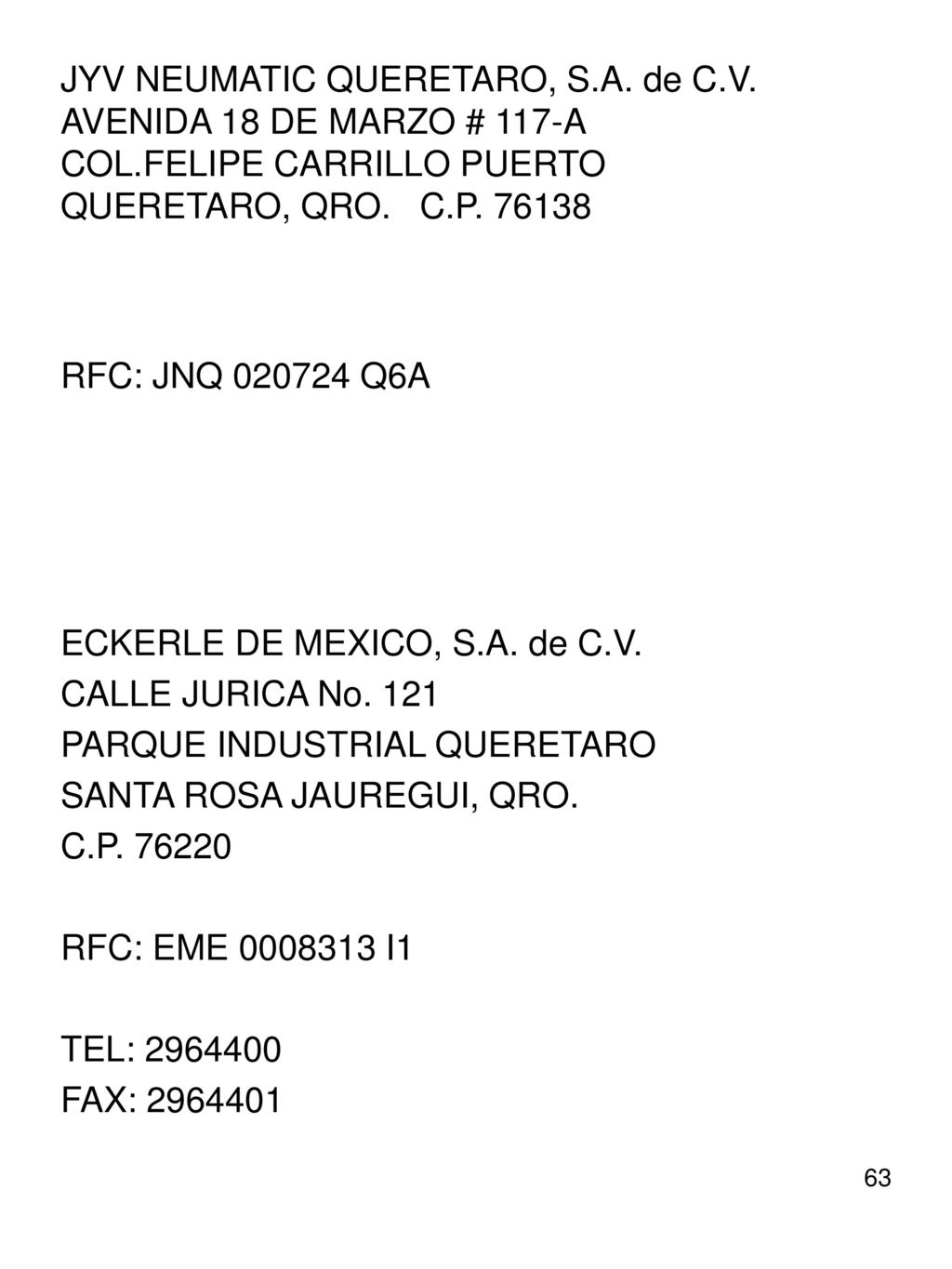 JYV NEUMATIC QUERETARO, S. A. de C. V. AVENIDA 18 DE MARZO # 117-A COL