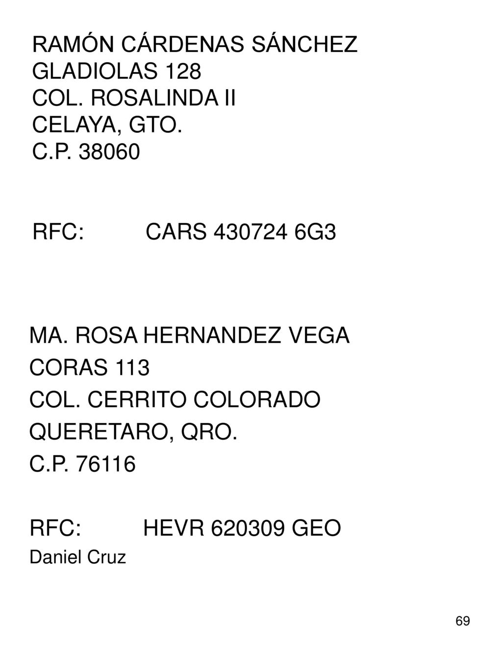 RAMÓN CÁRDENAS SÁNCHEZ GLADIOLAS 128 COL. ROSALINDA II CELAYA, GTO. C