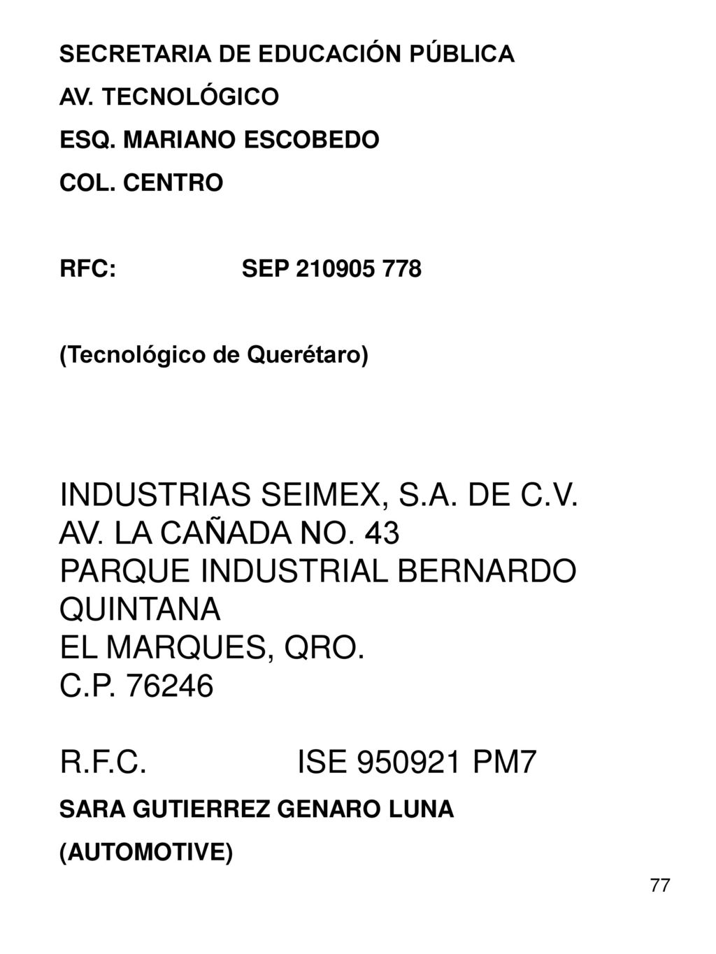 INDUSTRIAS SEIMEX, S.A. DE C.V. AV. LA CAÑADA NO. 43