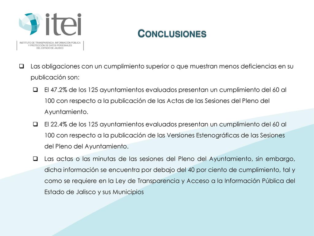 Conclusiones Las obligaciones con un cumplimiento superior o que muestran menos deficiencias en su publicación son: