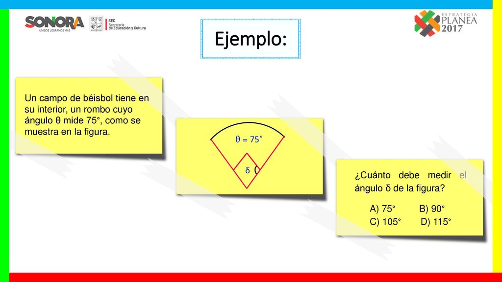 Ejemplo: Un campo de béisbol tiene en su interior, un rombo cuyo ángulo θ mide 75°, como se muestra en la figura.