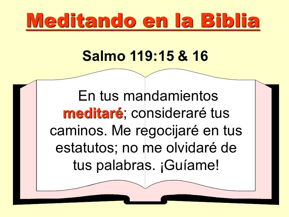Meditando en la Biblia Salmo 119:15 & 16