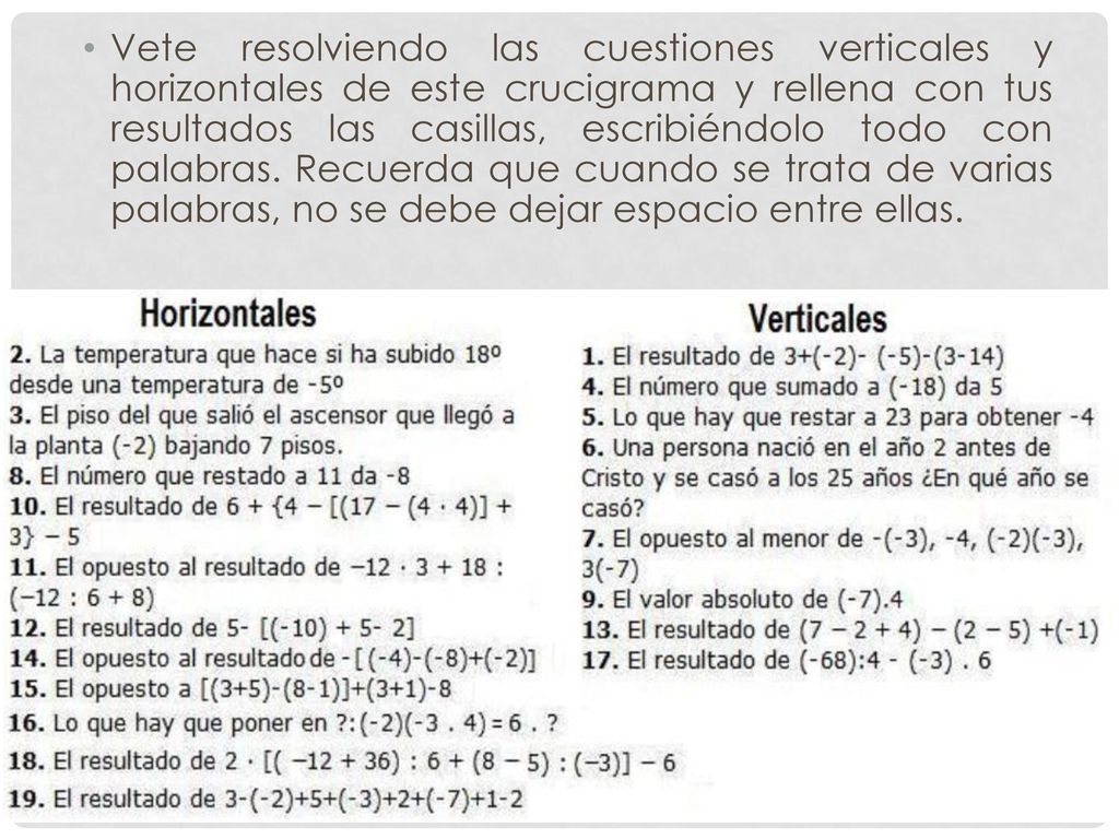 Vete resolviendo las cuestiones verticales y horizontales de este crucigrama y rellena con tus resultados las casillas, escribiéndolo todo con palabras.