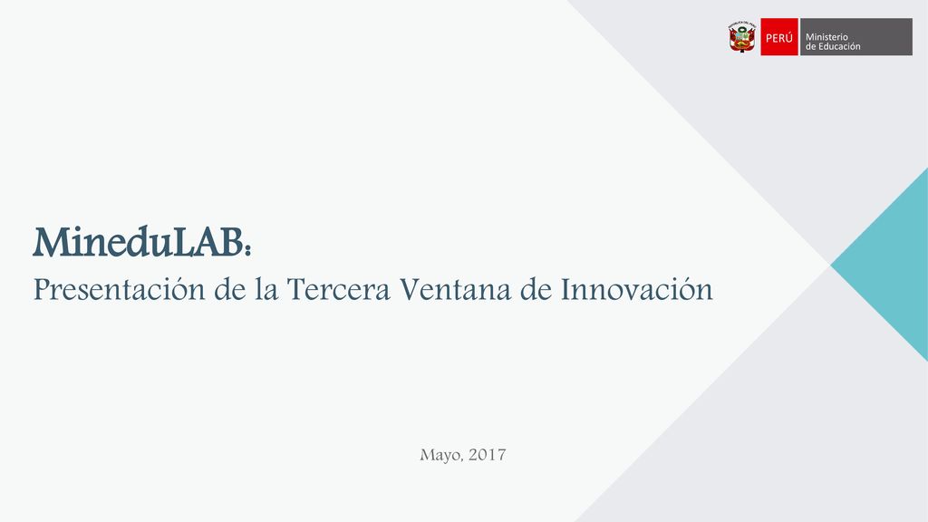 MineduLAB: Presentación de la Tercera Ventana de Innovación Mayo, 2017