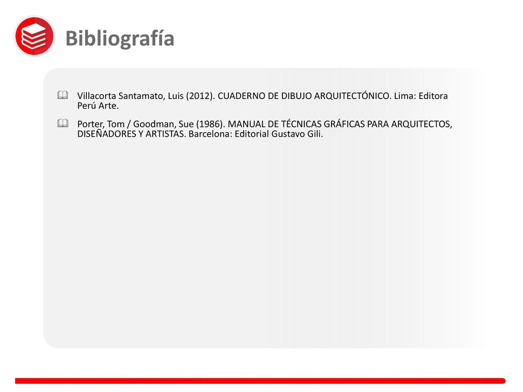 Bibliografía Villacorta Santamato, Luis (2012). CUADERNO DE DIBUJO ARQUITECTÓNICO. Lima: Editora Perú Arte.