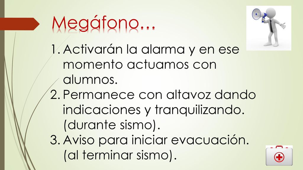 Megáfono… Activarán la alarma y en ese momento actuamos con alumnos.