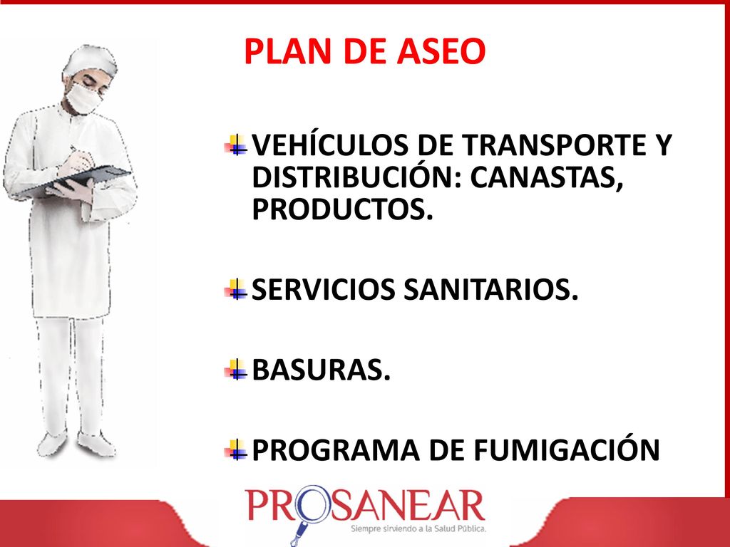 PLAN DE ASEO VEHÍCULOS DE TRANSPORTE Y DISTRIBUCIÓN: CANASTAS, PRODUCTOS. SERVICIOS SANITARIOS. BASURAS.