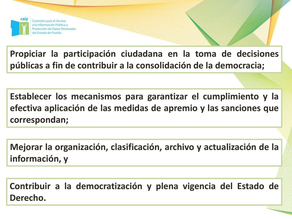 Propiciar la participación ciudadana en la toma de decisiones públicas a fin de contribuir a la consolidación de la democracia;