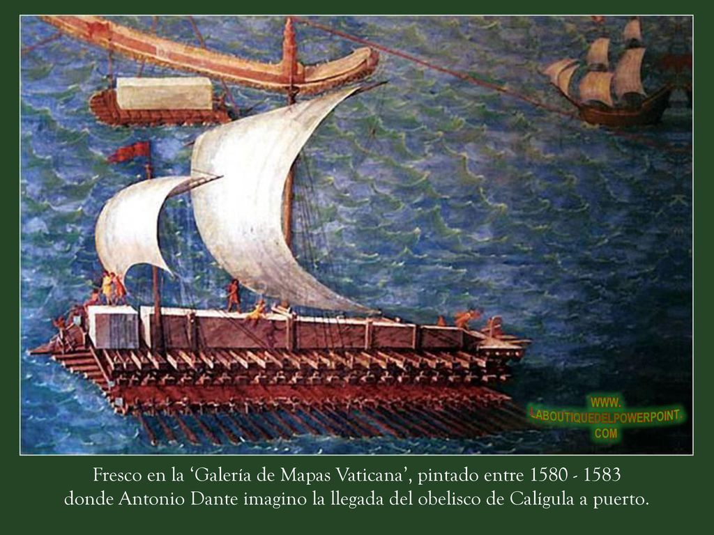 Fresco en la ‘Galería de Mapas Vaticana’, pintado entre donde Antonio Dante imagino la llegada del obelisco de Calígula a puerto.