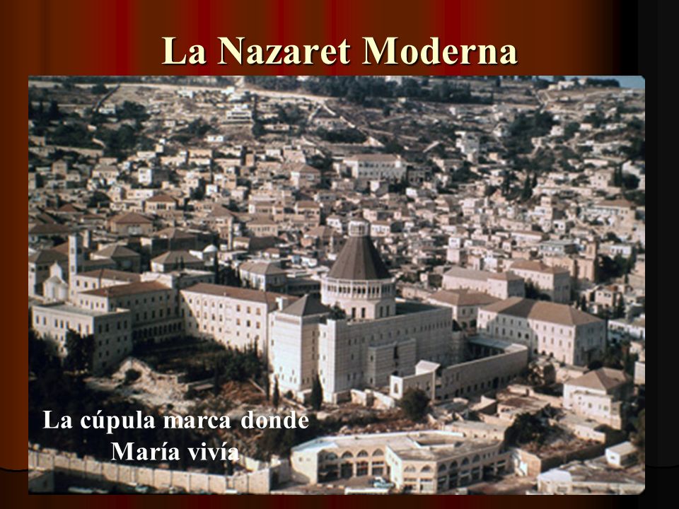 La cúpula marca donde María vivía