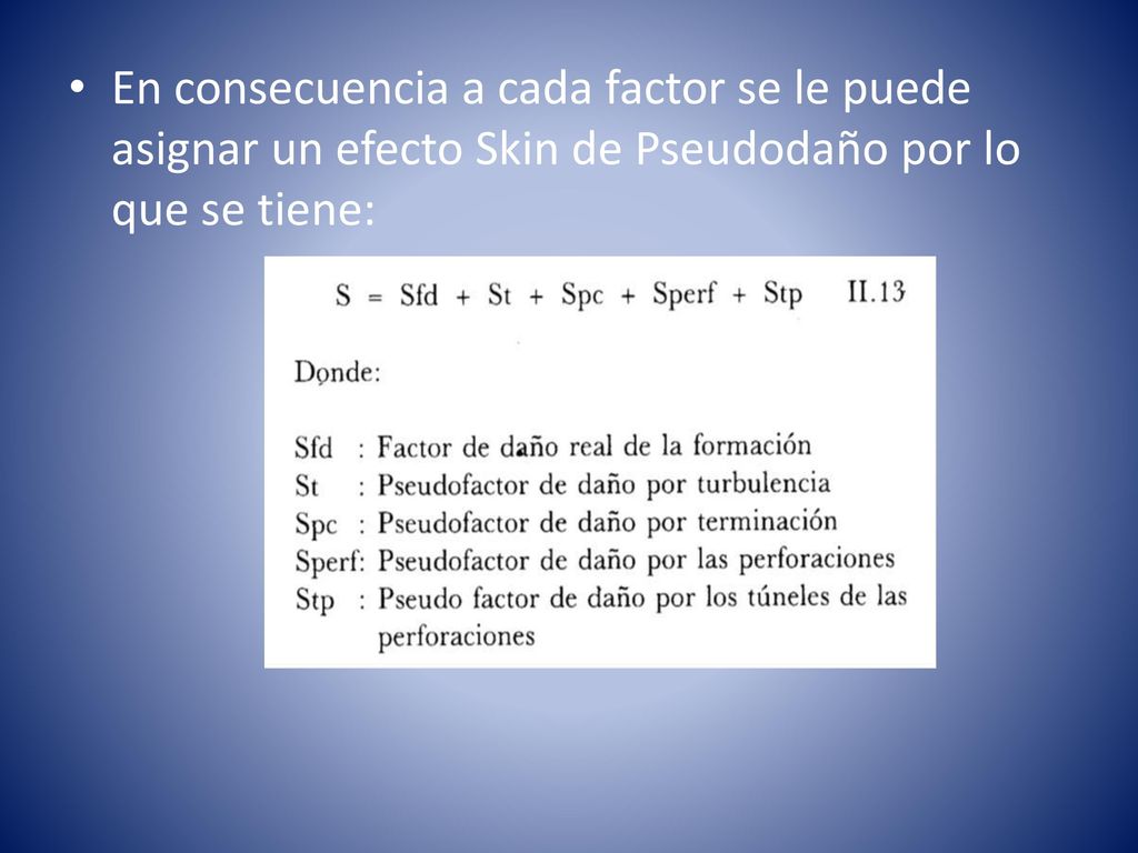 En consecuencia a cada factor se le puede asignar un efecto Skin de Pseudodaño por lo que se tiene: