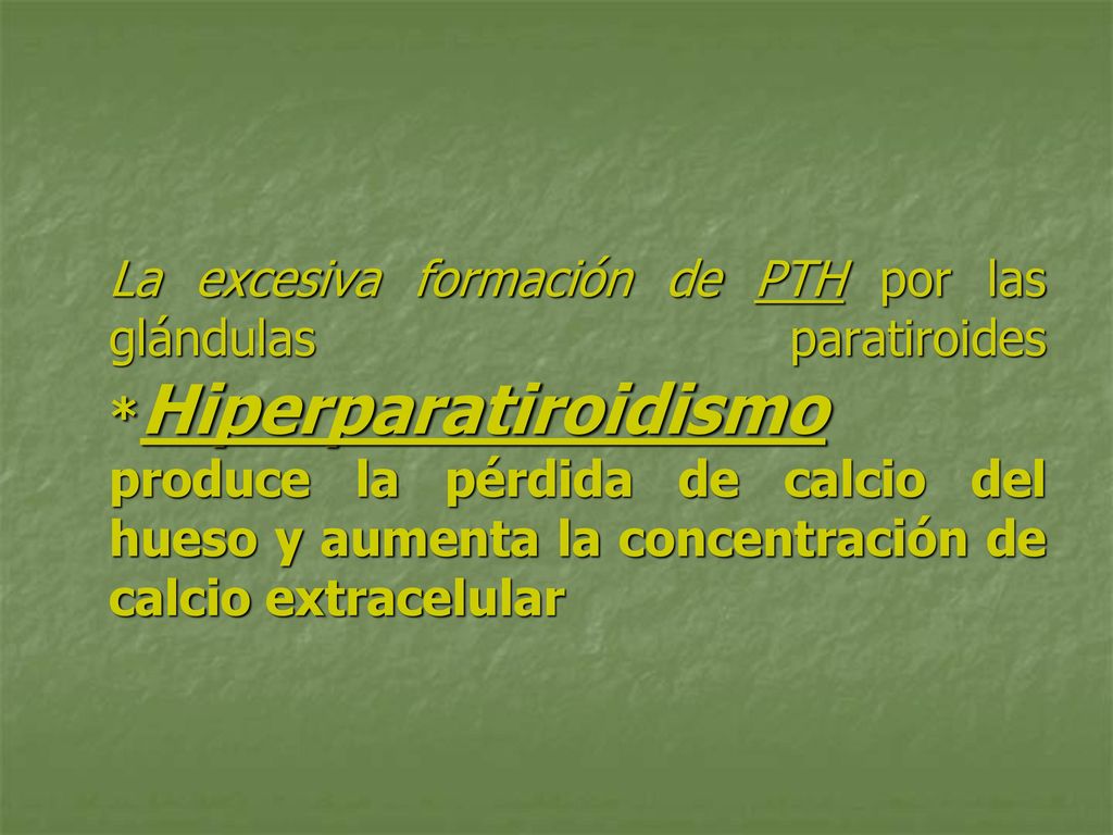 La excesiva formación de PTH por las glándulas paratiroides