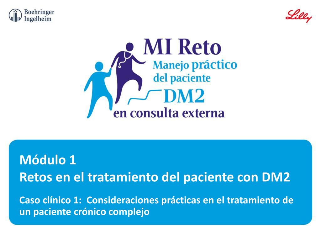 Módulo 1 Retos en el tratamiento del paciente con DM2