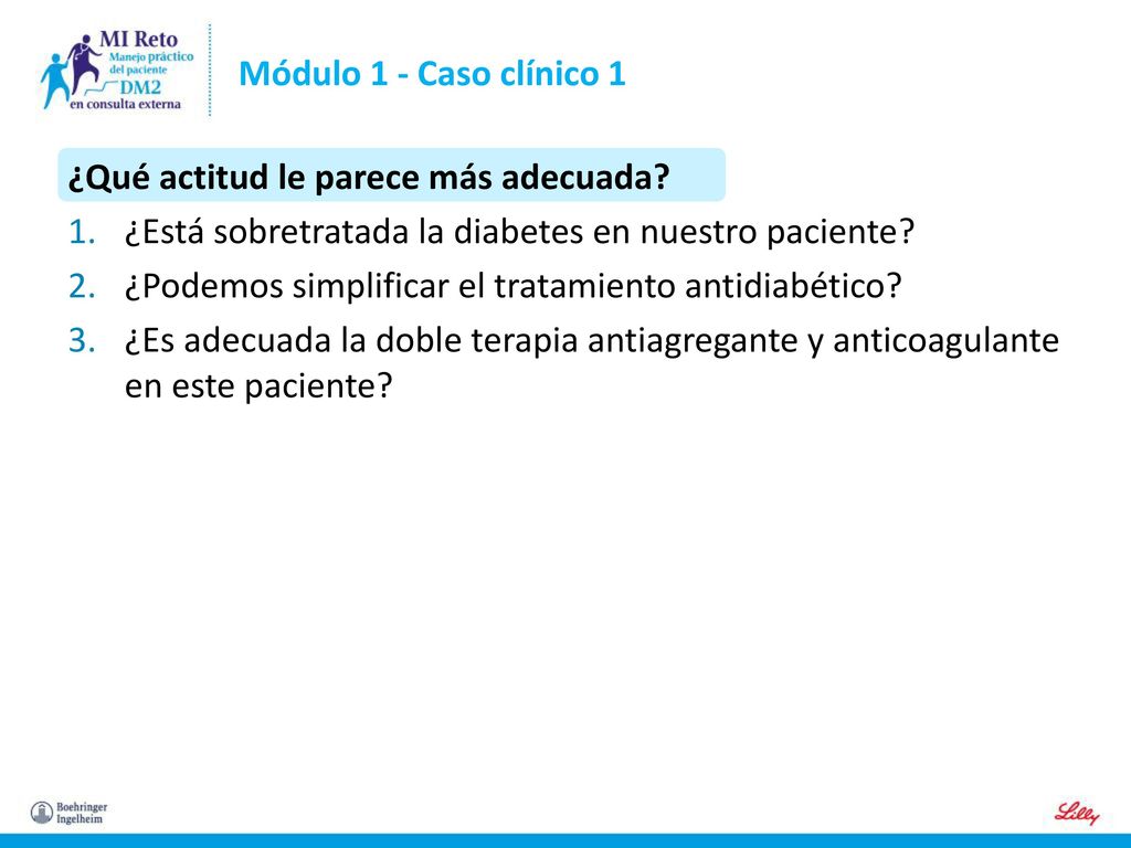 Módulo 1 - Caso clínico 1 ¿Qué actitud le parece más adecuada ¿Está sobretratada la diabetes en nuestro paciente