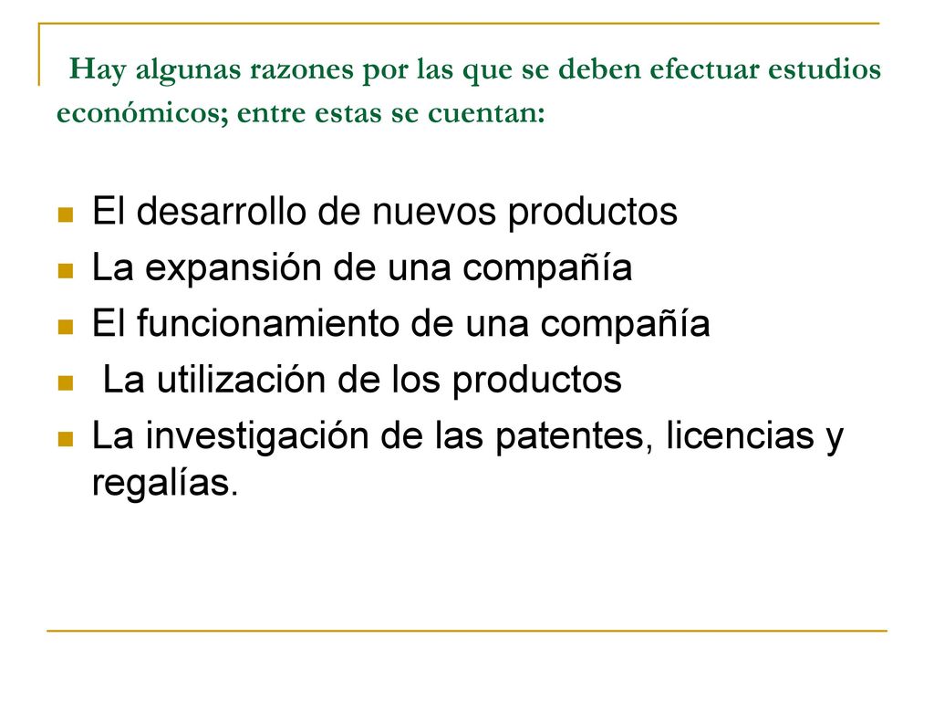 Hay algunas razones por las que se deben efectuar estudios económicos; entre estas se cuentan:
