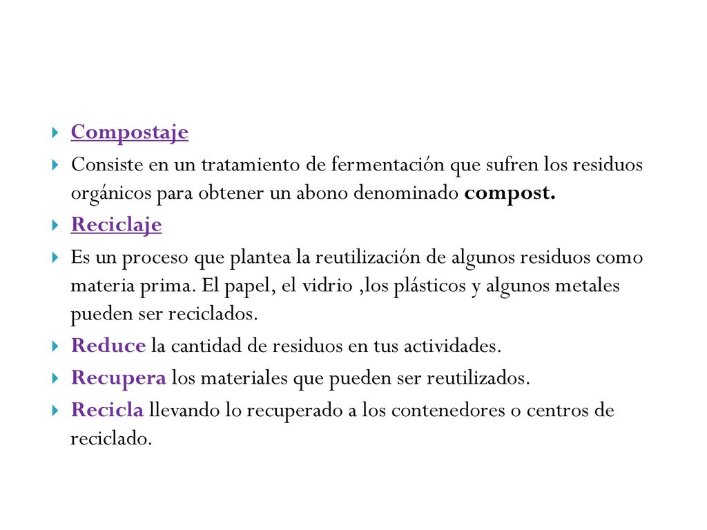 Compostaje Consiste en un tratamiento de fermentación que sufren los residuos orgánicos para obtener un abono denominado compost.