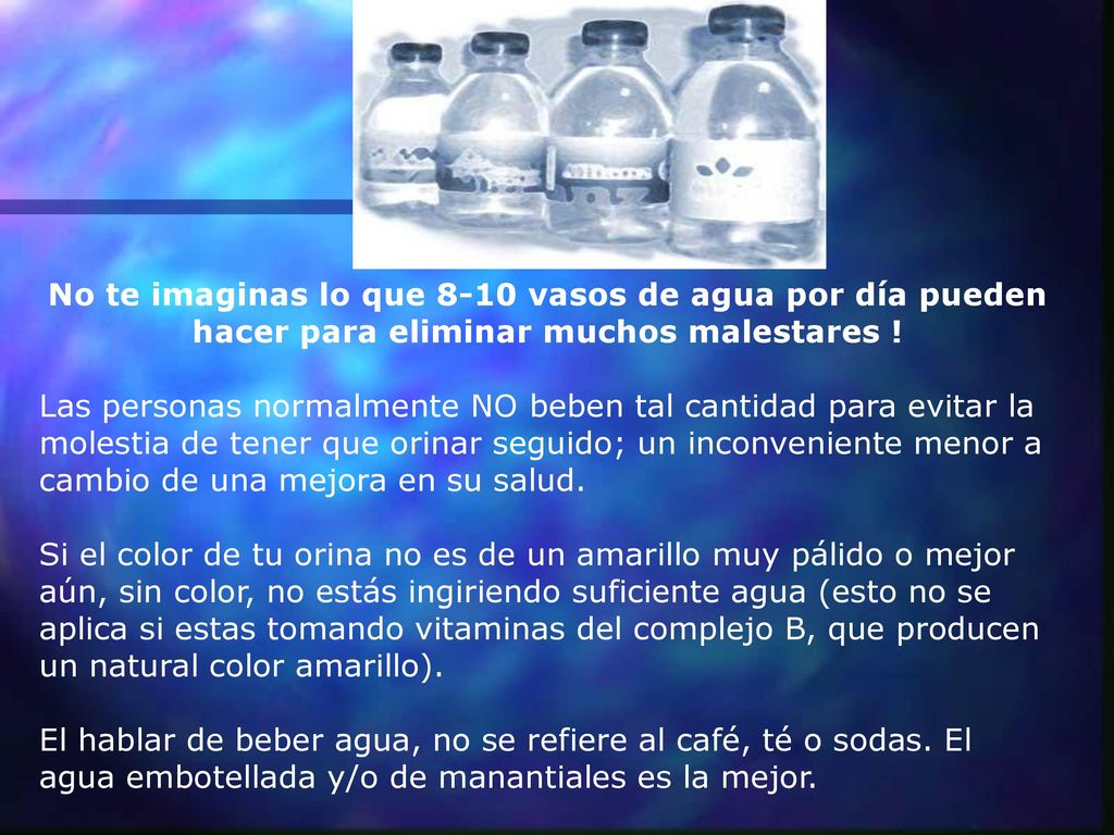 No te imaginas lo que 8-10 vasos de agua por día pueden hacer para eliminar muchos malestares !
