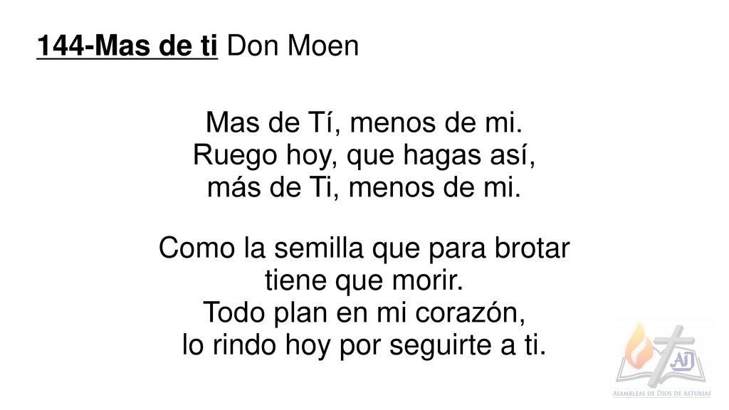 Como la semilla que para brotar tiene que morir.