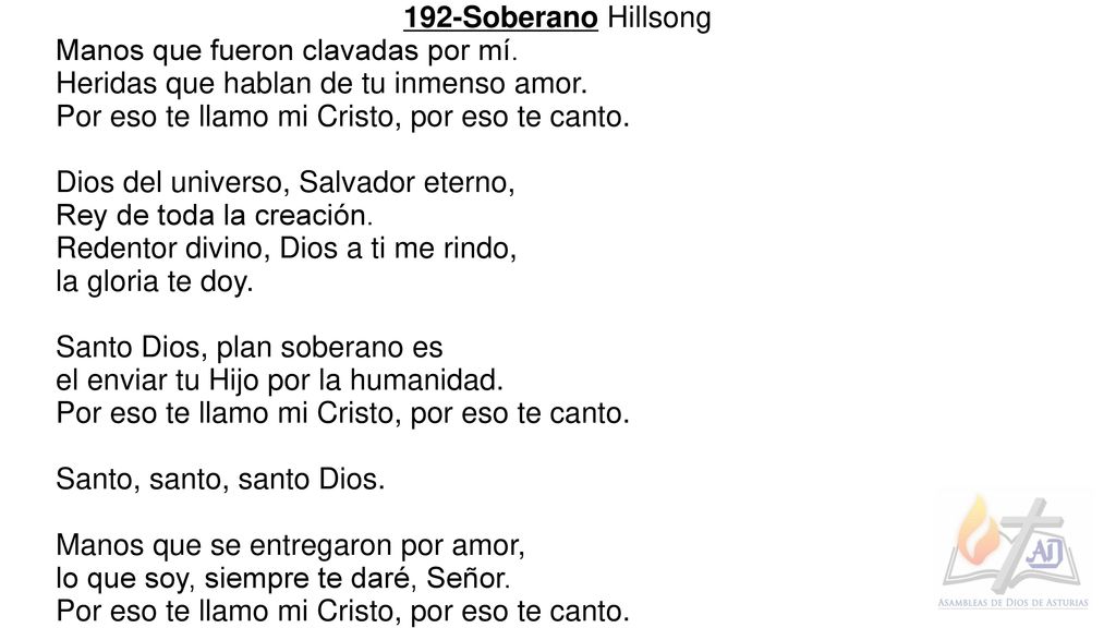 192-Soberano Hillsong Manos que fueron clavadas por mí. Heridas que hablan de tu inmenso amor. Por eso te llamo mi Cristo, por eso te canto.