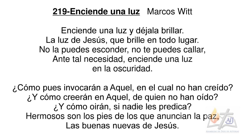 219-Enciende una luz Marcos Witt Enciende una luz y déjala brillar.