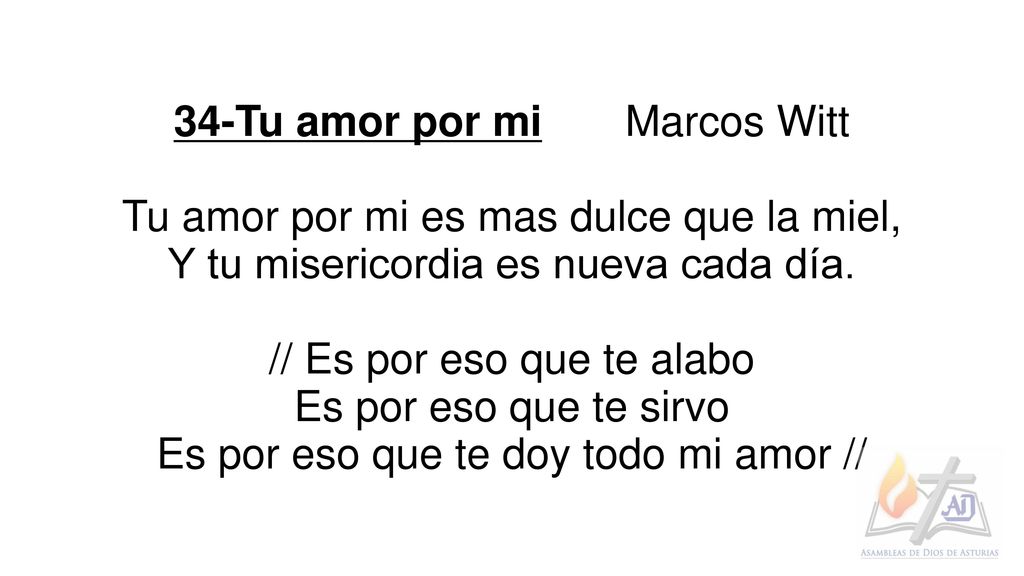 34-Tu amor por mi Marcos Witt Tu amor por mi es mas dulce que la miel,