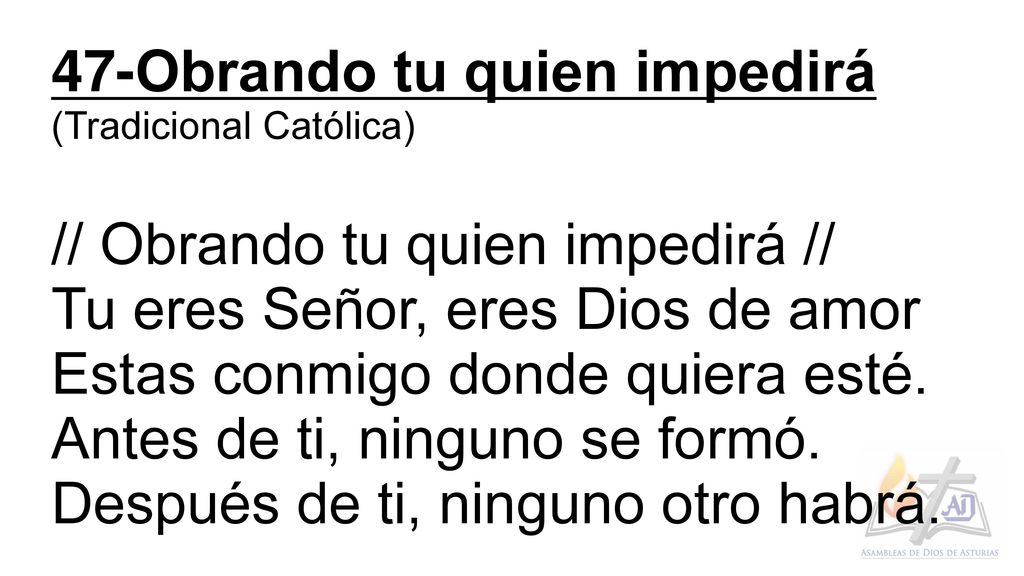 47-Obrando tu quien impedirá // Obrando tu quien impedirá //