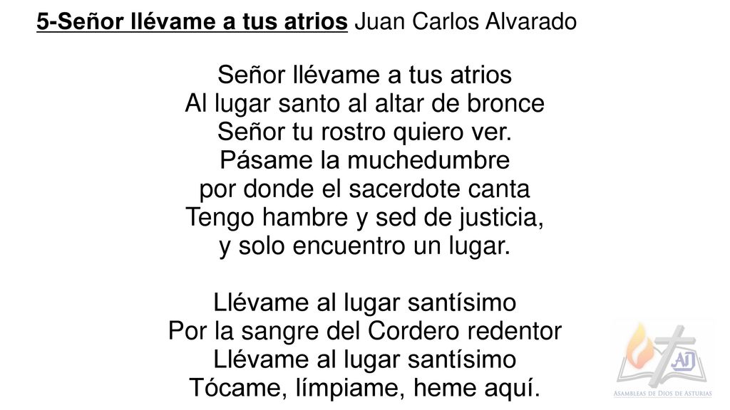 Señor llévame a tus atrios Al lugar santo al altar de bronce