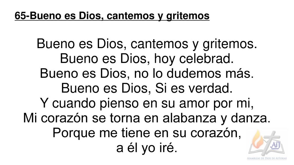 Bueno es Dios, cantemos y gritemos. Bueno es Dios, hoy celebrad.