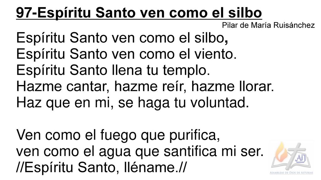 97-Espíritu Santo ven como el silbo Espíritu Santo ven como el silbo,