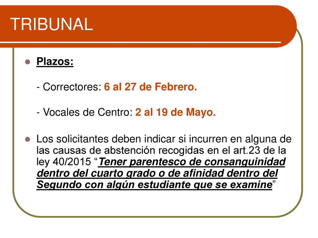 TRIBUNAL Plazos: - Correctores: 6 al 27 de Febrero.