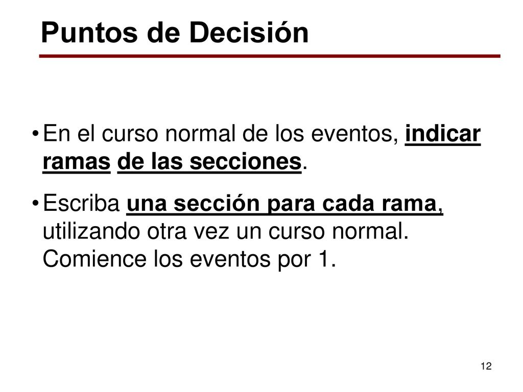 Puntos de Decisión En el curso normal de los eventos, indicar ramas de las secciones.