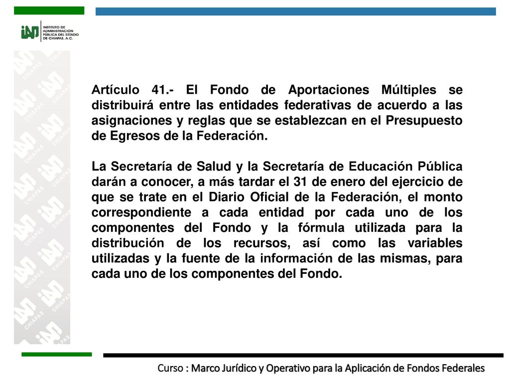 Artículo 41.- El Fondo de Aportaciones Múltiples se distribuirá entre las entidades federativas de acuerdo a las asignaciones y reglas que se establezcan en el Presupuesto de Egresos de la Federación.